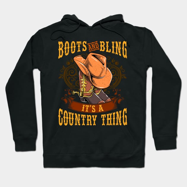 Boots And Bling Its A Country Thing Hoodie by E